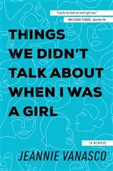 Book cover of Things We Didn't Talk About When I Was a Girl: A Memoir by Unknown