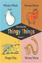 Book cover of Thingy Things Volume 1 by Chris Raschka