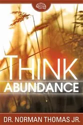 Book cover of Think Abundance by Thomas, Jr., Norman