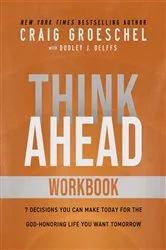 Book cover of Think Ahead Workbook by Craig Groeschel