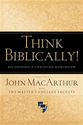 Book cover of Think Biblically! (Trade Paper) by John MacArthur