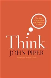 Book cover of Think (Foreword by Mark Noll) by John Piper