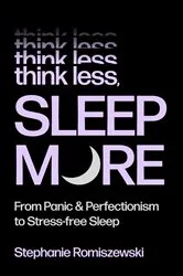 Book cover of Think Less, Sleep More by Unknown
