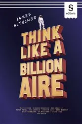 Book cover of Think Like a Billionaire by Unknown