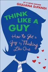 Book cover of Think Like a Guy by Giuliana DePandi