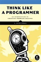 Book cover of Think Like a Programmer by V. Anton Spraul