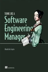 Book cover of Think Like a Software Engineering Manager by Akanksha Gupta
