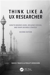 Book cover of Think Like a UX Researcher (2nd ed.) by David Travis