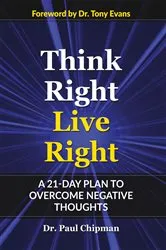 Book cover of THINK RIGHT LIVE RIGHT by Paul R Chipman