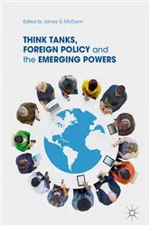 Book cover of Think Tanks, Foreign Policy and the Emerging Powers by James G. McGann