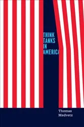 Book cover of Think Tanks in America by Thomas Medvetz