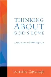 Book cover of Thinking About Gods Love by Lorraine Cavanagh