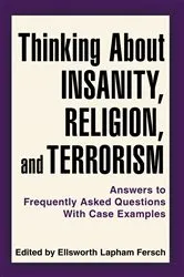 Book cover of Thinking About Insanity, Religion, and Terrorism by Ellsworth Lapham Fersch