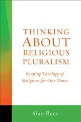 Book cover of Thinking About Religious Pluralism by Alan Race