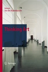 Book cover of Thinking Art by Antoon van den Braembussche