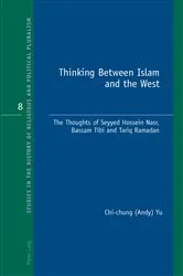 Book cover of Thinking Between Islam and the West by Richard J. Bonney