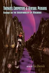 Book cover of Thinking Computers and Virtual Persons by Eric Dietrich