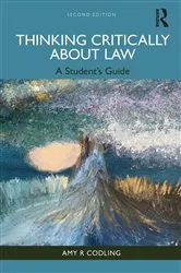 Book cover of Thinking Critically About Law (2nd ed.) by Amy R Codling