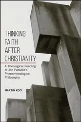 Book cover of Thinking Faith after Christianity by Martin Koci