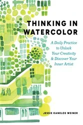 Book cover of Thinking in Watercolor by Jessie Kanelos Weiner