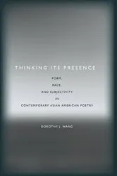 Book cover of Thinking Its Presence by Dorothy J. Wang