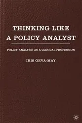 Book cover of Thinking Like a Policy Analyst by I. Geva-May