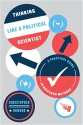 Book cover of Thinking Like a Political Scientist by Christopher Howard