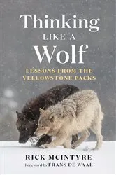 Book cover of Thinking Like a Wolf by Rick McIntyre