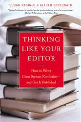 Book cover of Thinking Like Your Editor: How to Write Great Serious Nonfiction and Get It Published by Susan Rabiner