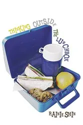 Book cover of Thinking Outside the Lunchbox by Rainie Shin