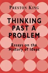 Book cover of Thinking Past a Problem by Professor Preston King