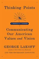 Book cover of Thinking Points by George Lakoff