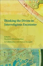 Book cover of Thinking the Divine in Interreligious Encounter by Norbert Hintersteiner