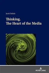 Book cover of Thinking. The Heart of the Media by Jacek Dabala