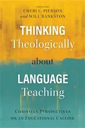 Book cover of Thinking Theologically about Language Teaching by Cheri L. Pierson