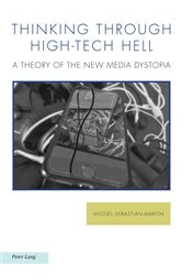 Book cover of Thinking through High-Tech Hell by Michael G. Kelly