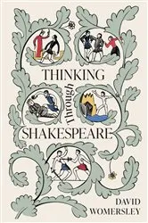 Book cover of Thinking Through Shakespeare by David Womersley