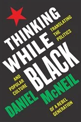Book cover of Thinking While Black by Daniel McNeil