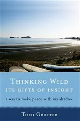 Book cover of Thinking Wild, The Gifts of Insight by Theo Grutter