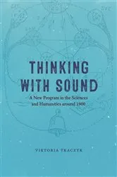Book cover of Thinking with Sound by Viktoria Tkaczyk