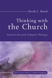 Book cover of Thinking With the Church by Derek C. Hatch