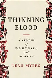 Book cover of Thinning Blood: An Indigenous Memoir of Family, Myth, and Identity by Unknown