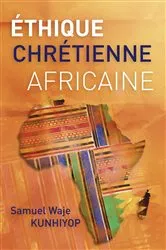 Book cover of Éthique chrétienne africaine by Samuel Waje Kunhiyop