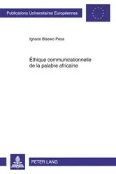 Book cover of Éthique communicationnelle de la palabre africaine by Ignace Bisewo Pesa