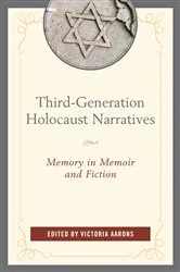 Book cover of Third-Generation Holocaust Narratives by Victoria Aarons