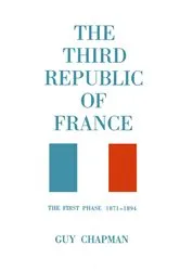 Book cover of Third Republic of France by Guy Chapman