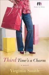 Book cover of Third Time's a Charm (Sister-to-Sister Book #3) by Virginia Smith