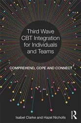 Book cover of Third Wave CBT Integration for Individuals and Teams by Isabel Clarke