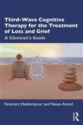Book cover of Third-Wave Cognitive Therapy for the Treatment of Loss and Grief by Faramarz Hashempour