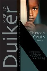Book cover of Thirteen Cents by K. Sello Duiker